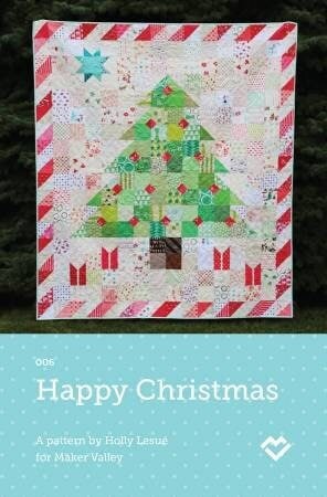 Happy Christmas Quilt Pattern by Holly Lesue for Maker Valley (Physical Copy)