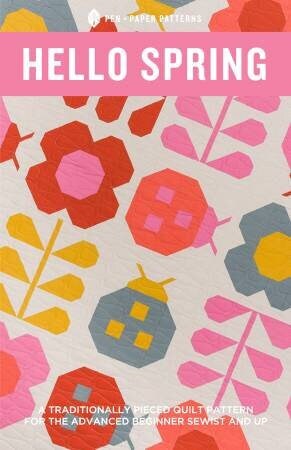 Hello Spring Quilt Pattern by Pen and Paper Patterns (Physical Copy)